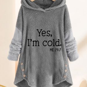 Dames Hoodie voor de Winter met "Yes I'm Cold" Print